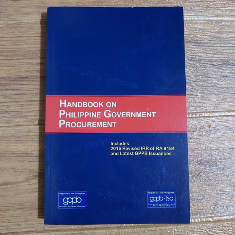 HANDBOOK ON PHILIPPINE GOVERNMENT PROCUREMENT Includes2016 Revised IRR of RA 9184and Latest
