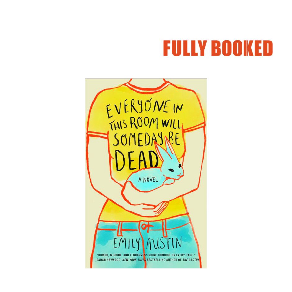 Everyone in This Room Will Someday Be Dead A Novel (Paperback) by Emily Austin Shopee Philippines
