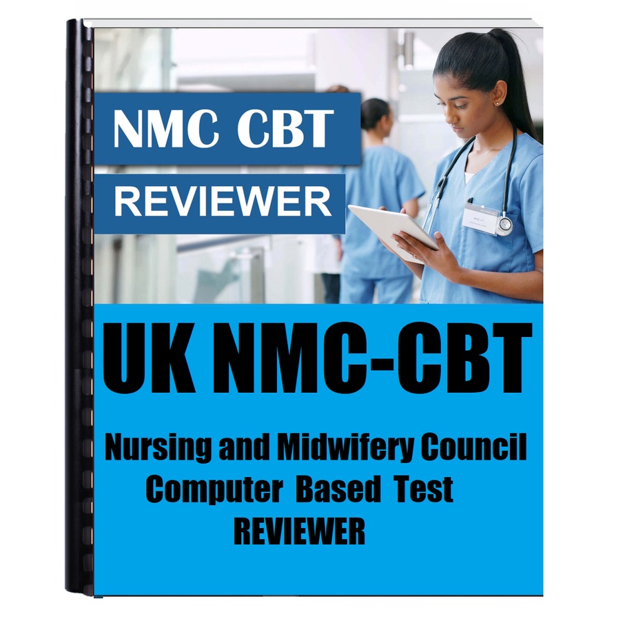 UK NMC - CBT Nursing & Midwifery Council Computer Based Test Reviewer ...