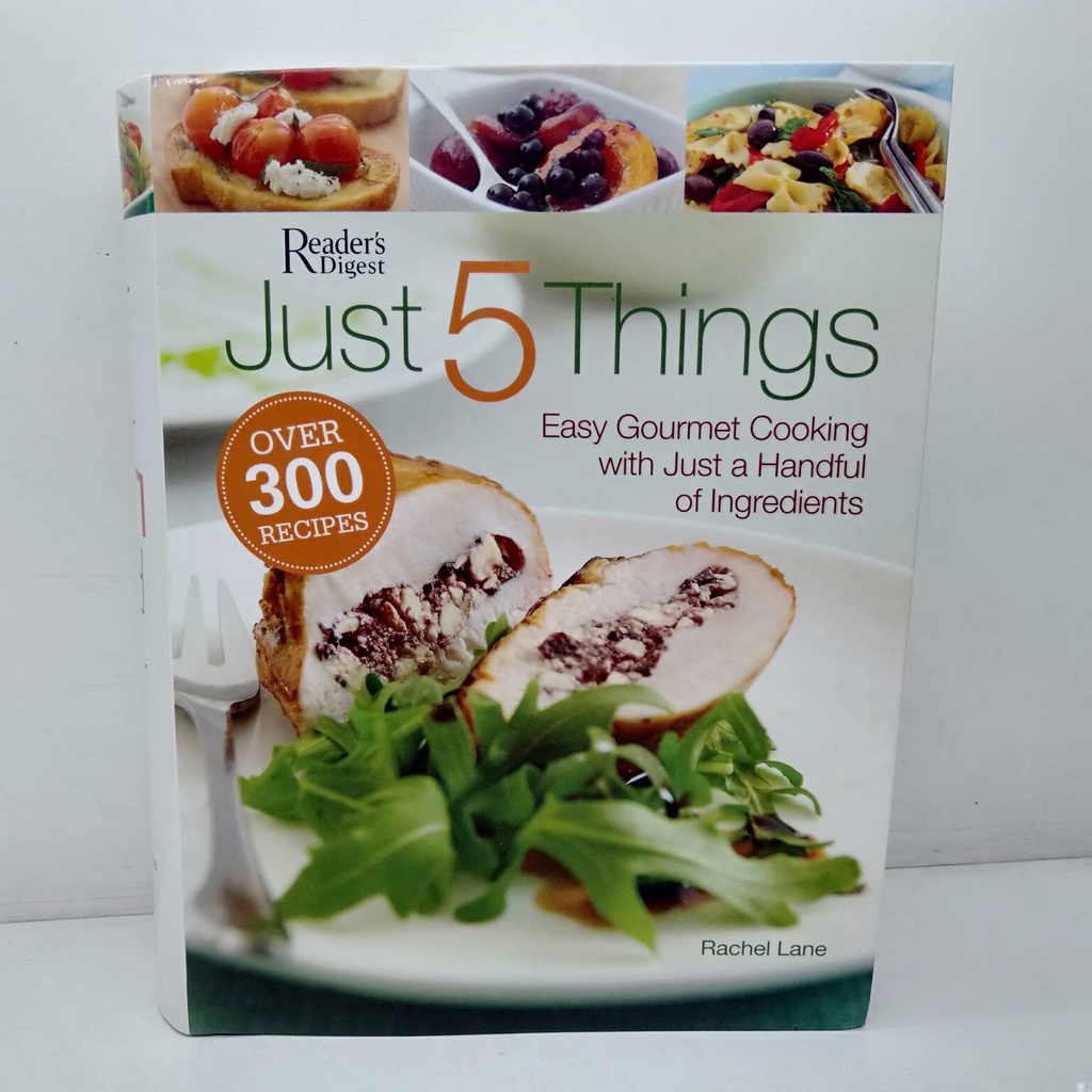 JUST 5 THINGS : Easy Gourmet Cooking with Just a Handful of Ingredients ...