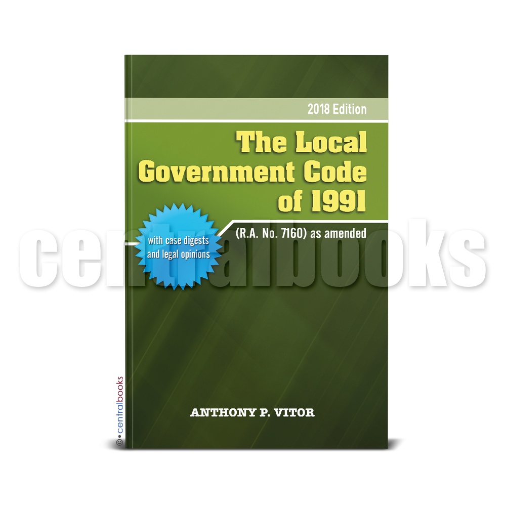 The Local Government Code of 1991, As Amended (2018) by Judge Anthony P