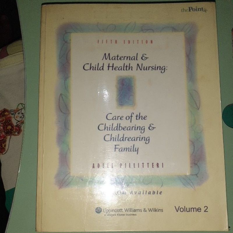 Maternal And Child Health Nursing : Care Of The Childbearing And 