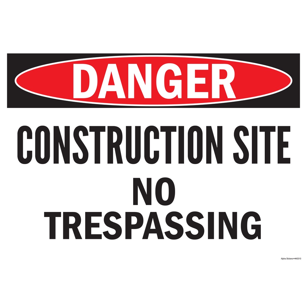 No Trespassing Sign Danger Construction Site Vinyl Sticker Only Size 10 ...