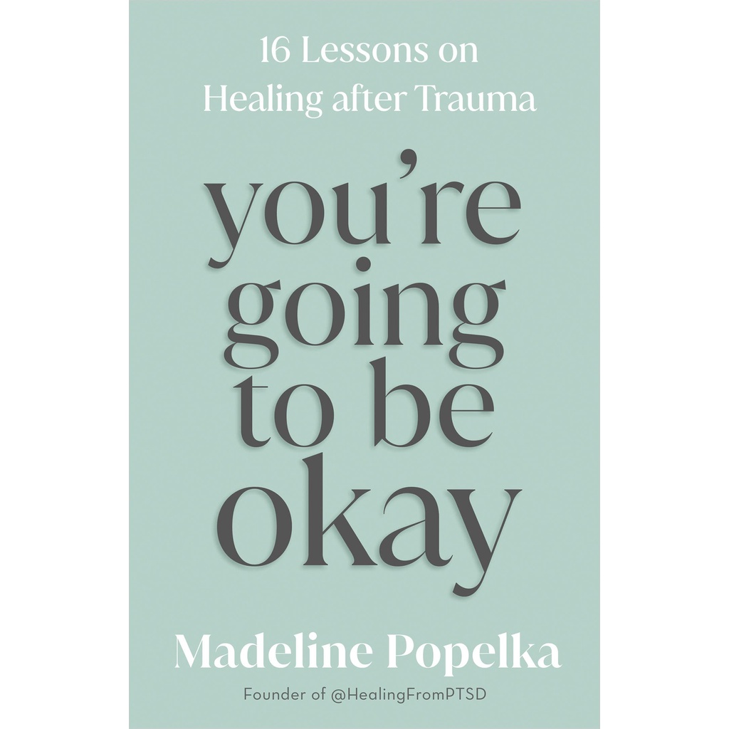 You're Going to Be Okay: 16 Lessons on Healing after Trauma [Paperback ...