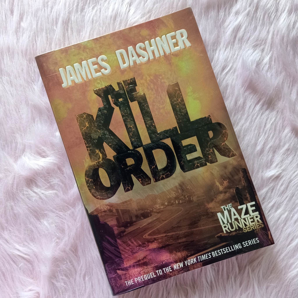 The Kill Order by James Dashner (The Maze Runner Series Book 4 ...