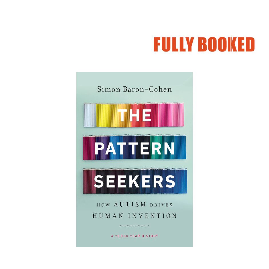 The Pattern Seekers How Autism Drives Human Invention (Paperback) by