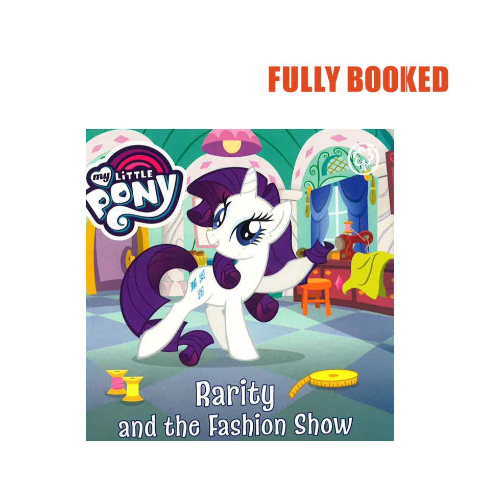 My Little Pony: Rarity And The Fashion Show (Board Book) | Shopee ...