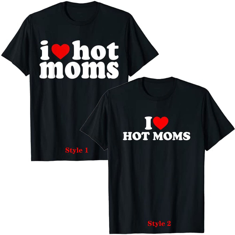 I Love Hot Moms Shirt Red Heart Hot Mother Milf Mommy T Shirt Tops Mother S Day Ts Shopee