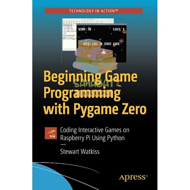 Beginning GAME PROGRAMMING WITH PYGAME ZERO Book - STEWART WATKISS ...