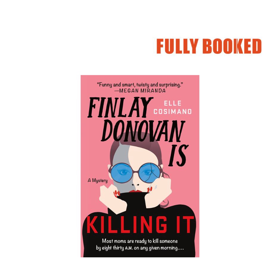 Finlay Donovan Is Killing It: The Finlay Donovan Series, Book 1 ...