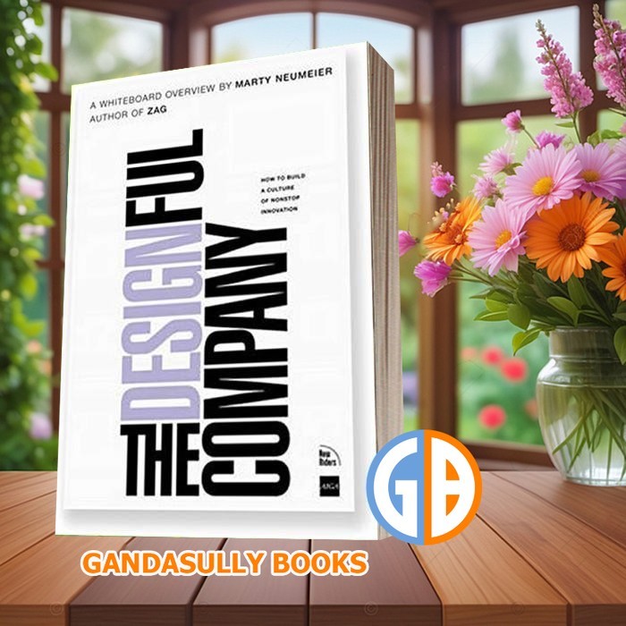 The Designful Company: How To Build A Culture Of Nonstop Innovation ...