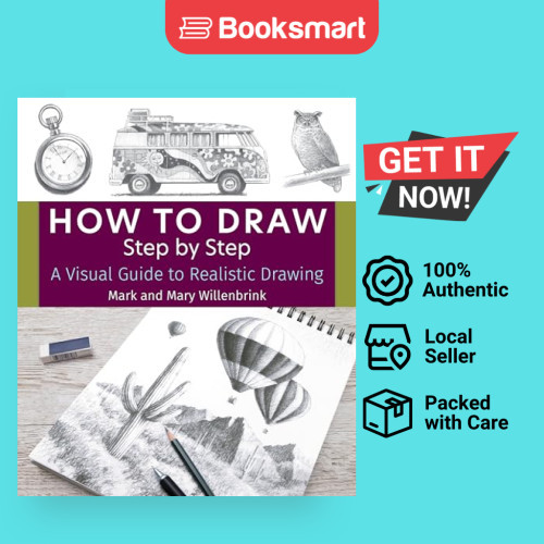 How to Draw Step by Step : A Visual Guide to Realistic Drawing by Mark ...