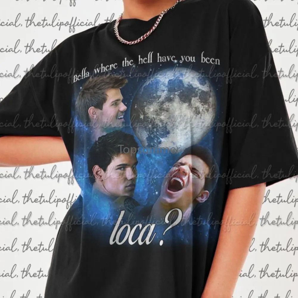 (COD) Bella Where The Hell Have You Been Loca T-Shirt Twilight Saga ...