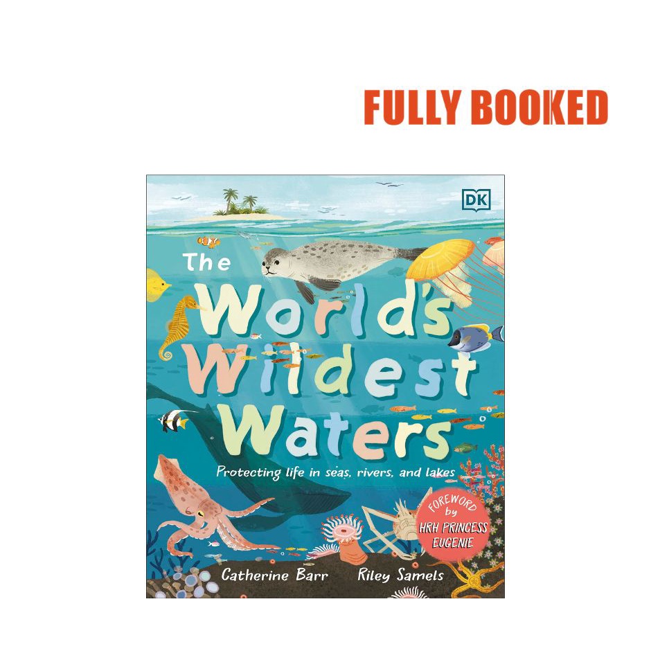 The World's Wildest Waters: Protecting Life in Seas, Rivers, and Lakes ...