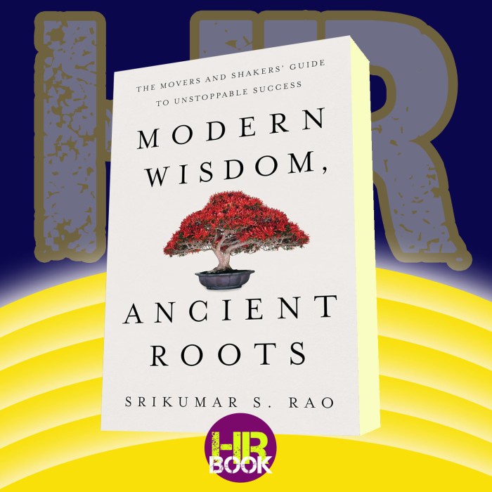 Modern Wisdom, Ancient Roots_ The Movers and Shakers' Guide to Unstopp