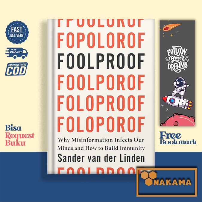 Foolproof: Why Misinformation Infects Our Minds and How to Build ...