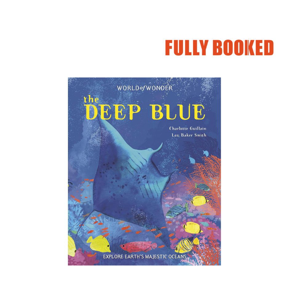 World of Wonder: The Deep Blue (Hardcover) by Charlotte Guillain, Lou ...