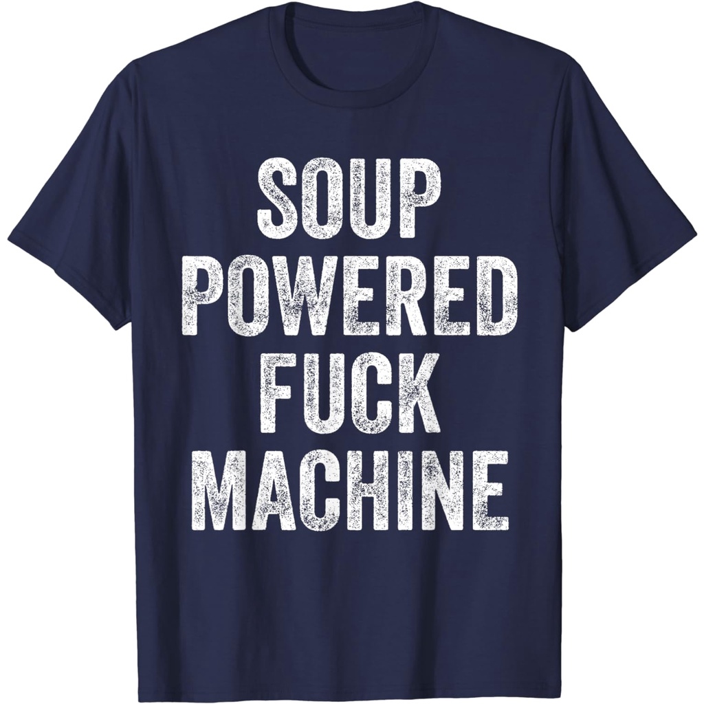 Mens cotton T-shirt Soup Powered F-ck Machine T-Shirt 4XL , 5XL , 6XL 