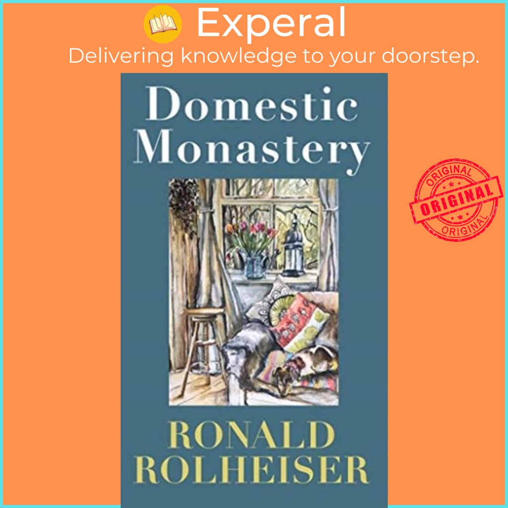 Domestic Monastery by Ronald Rolheiser OMI (UK edition, paperback ...