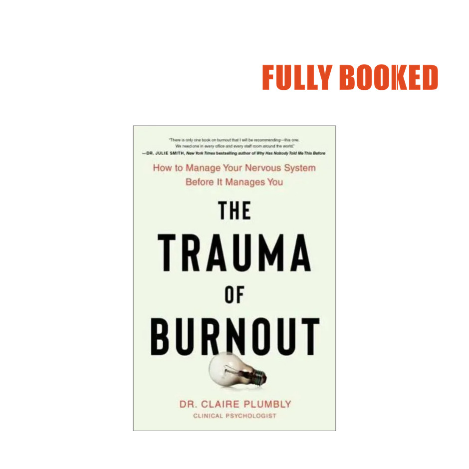 The Trauma of Burnout (Paperback) by Dr. Claire Plumbly | Shopee ...