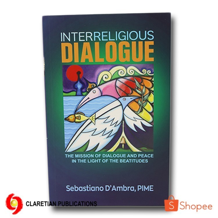 Interreligious Dialogue: The Mission of Dialogue and Peace in the Light ...