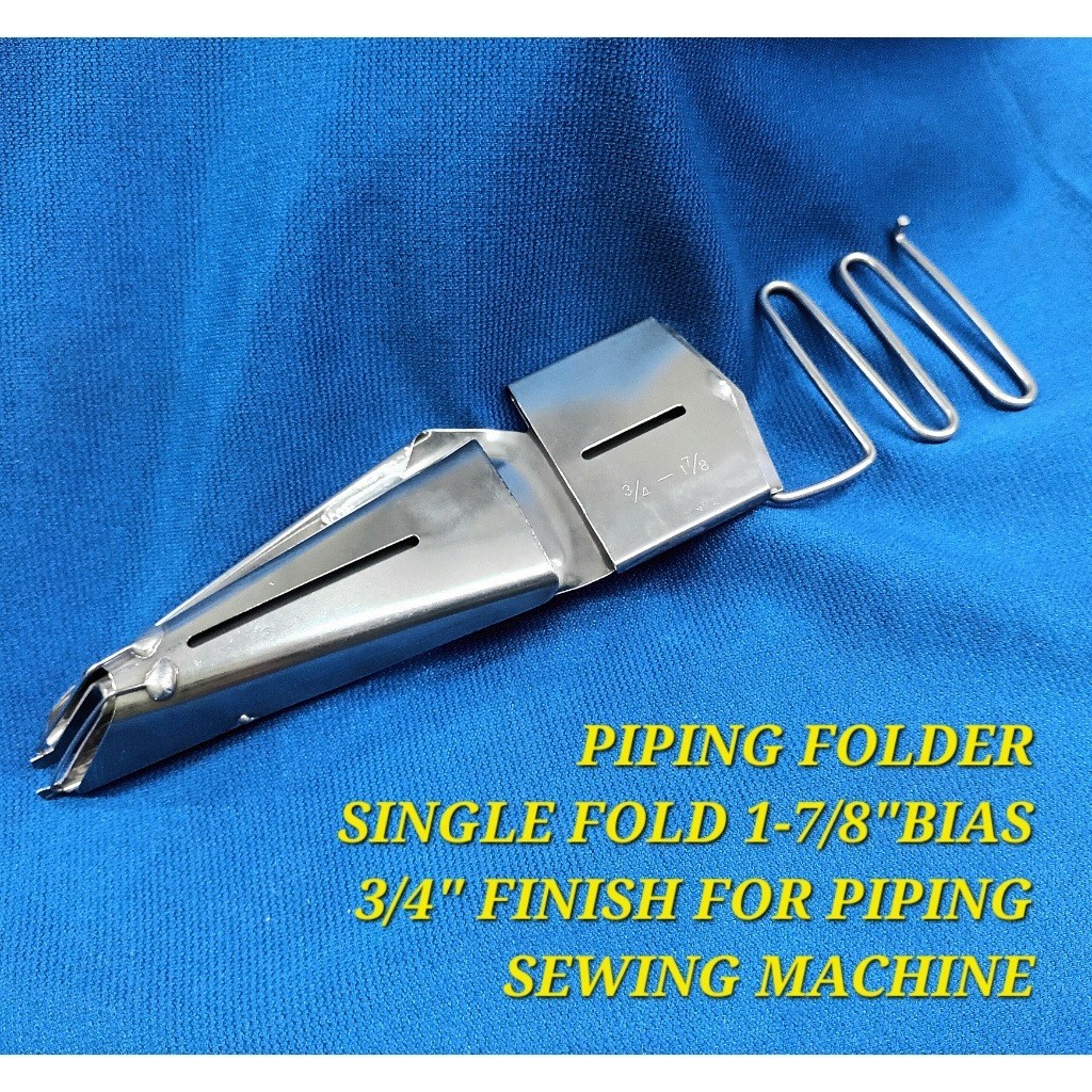 PIPING FOLDER SINGLE FOLD 17/8 "BIAS 3/4 "FINISH FOR PIPING SEWING