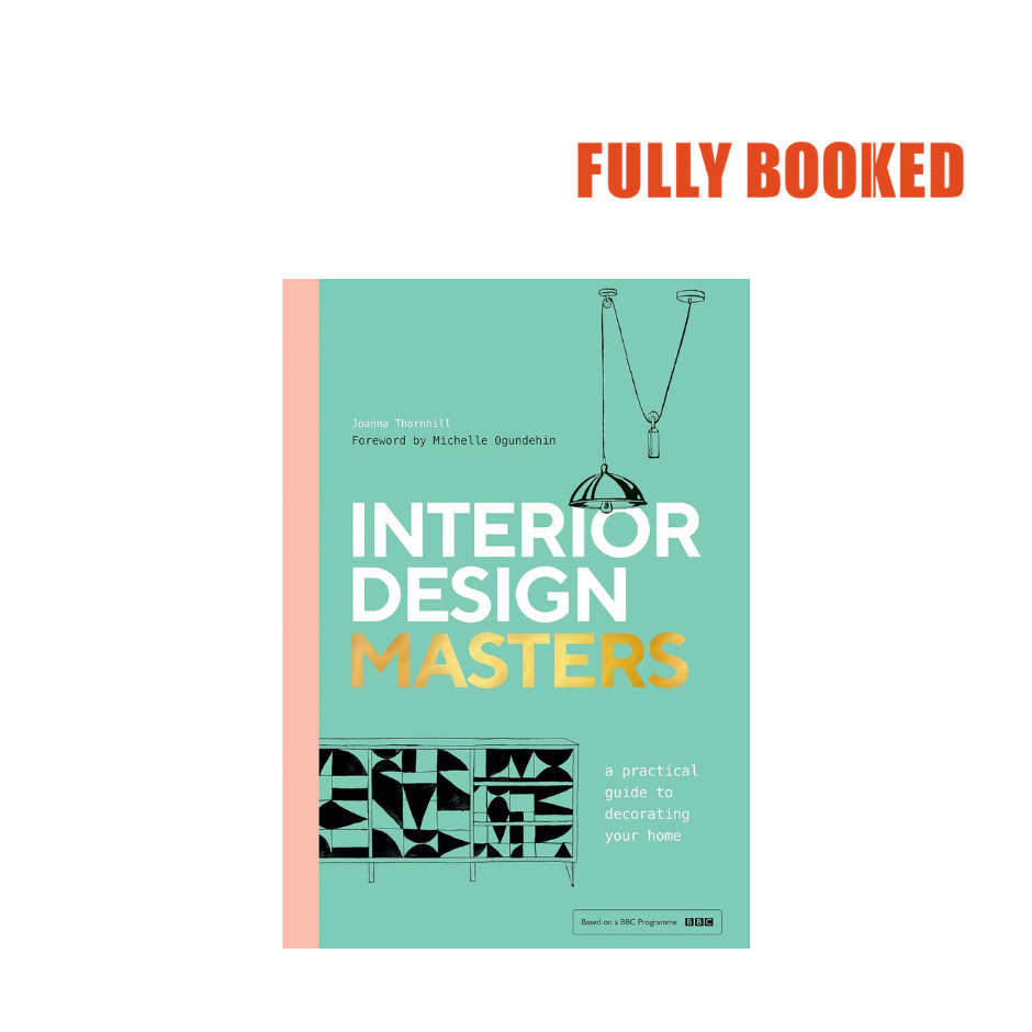 Interior Design Masters: A Practical Guide to Decorating Your Home ...