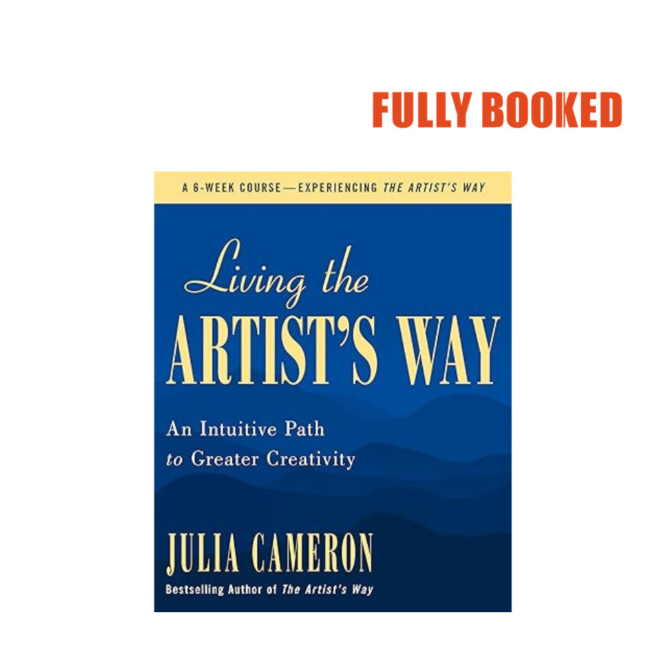 Living the Artist's Way: An Intuitive Path to Greater Creativity ...