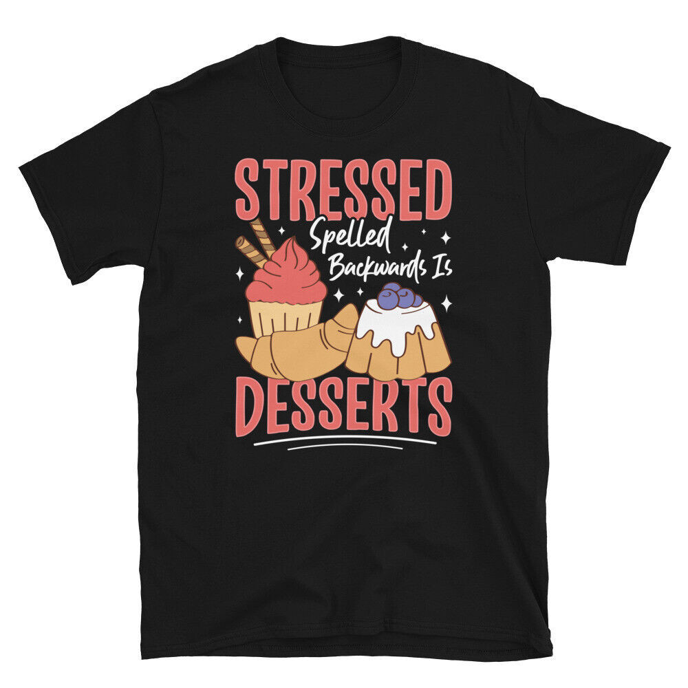 Stressed Spelled Backwards Is Dessert Foodie Short Sleeve T Shirt Shopee Philippines