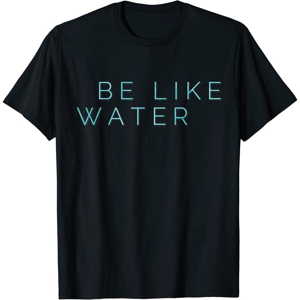 Be Like Water Martial Arts Taoism Kung Fu Wu Wei No Way Flow TShirt