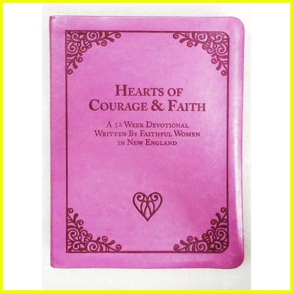 Hearts Of Courage & Faith: A 52 Week Devotional Written By Faithful ...