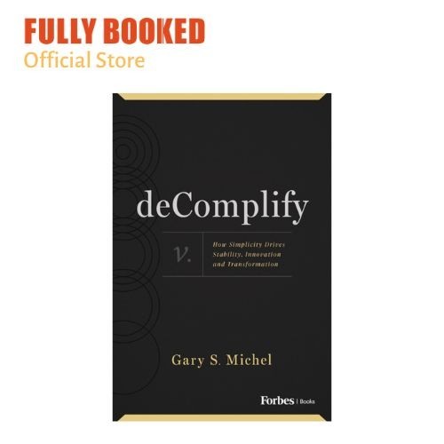 deComplify: How Simplicity Drives Stability, Innovation and ...