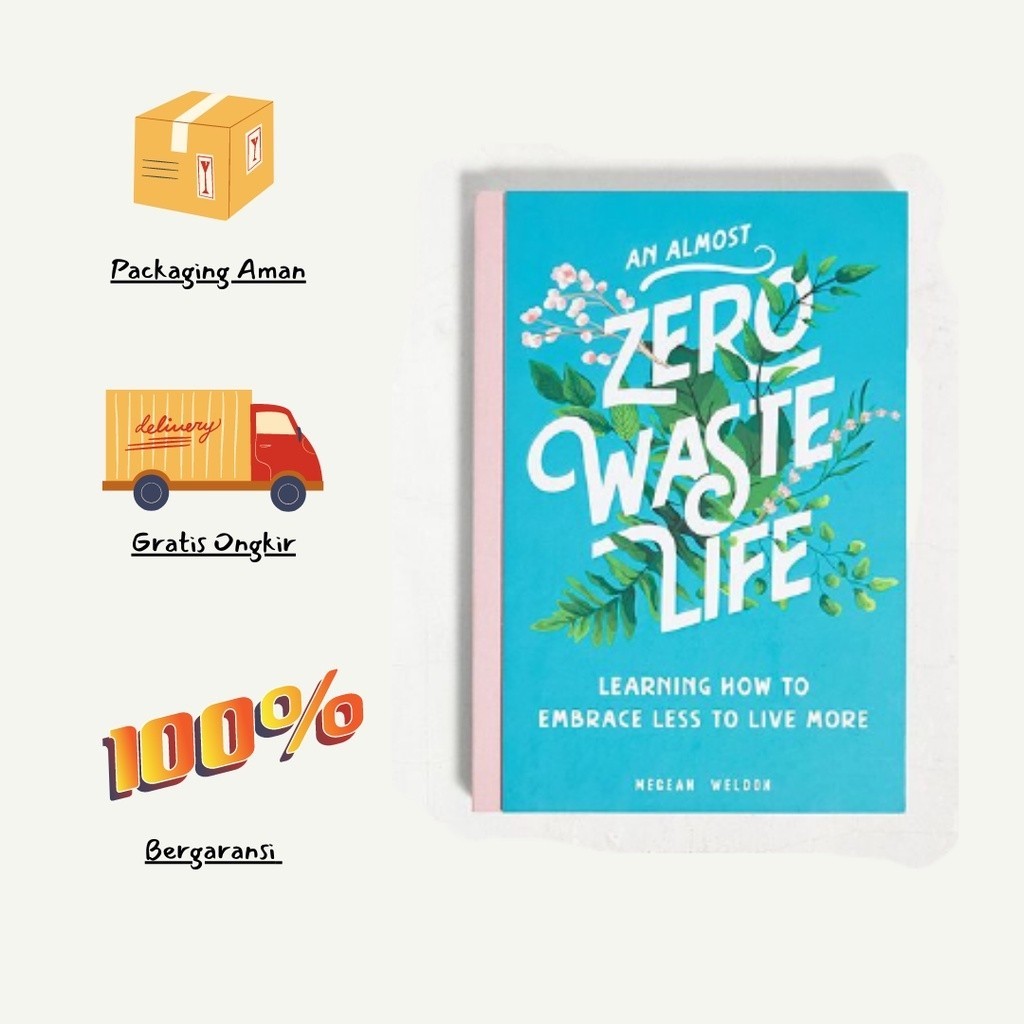 An Almost Zero Waste Life: Learning How to Embrace Less to Live More ...