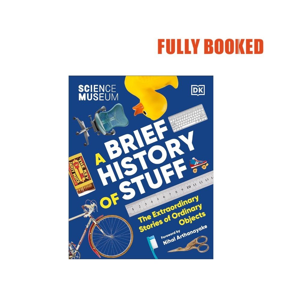 Science Museum: A Brief History of Stuff The Extraordinary Stories of ...