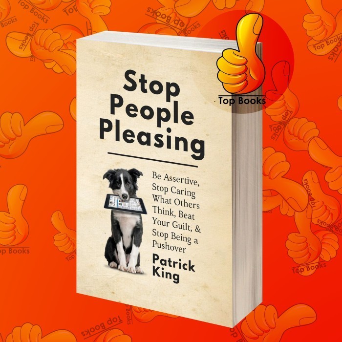 Stop People Pleasing: AssertiveBe, Stop Caring What Others Think, Bea ...