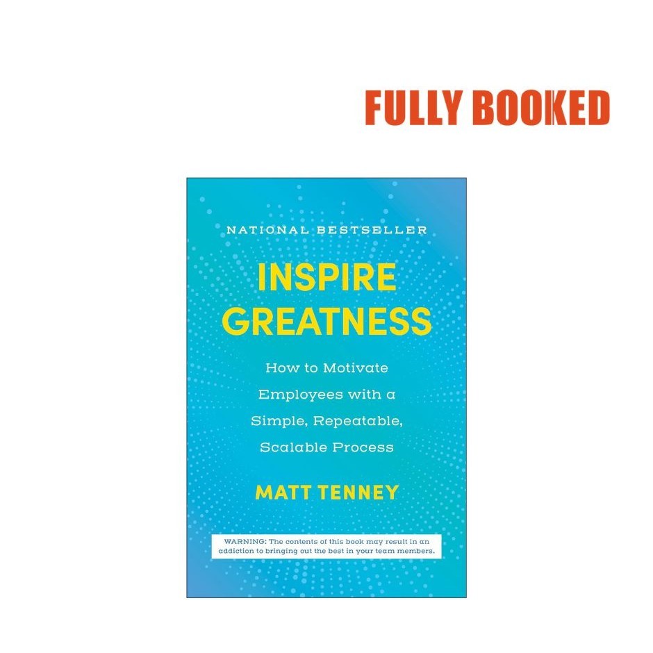 Inspire Greatness: How to Motivate Employees with a Simple, Repeatable ...