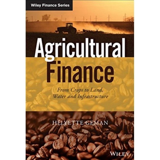 Agricultural Finance From Crops to Land Water amd Infrastructure (book ...