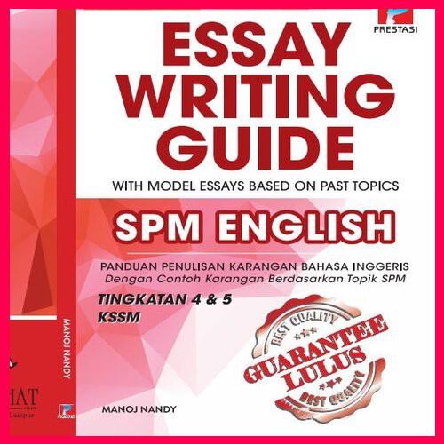 SPM English Essay Writing Guide: Guarantee Lulus with 60 Comprehensive ...
