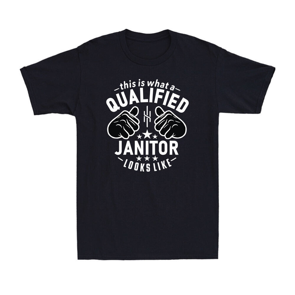 This Is What A Qualified Janitor Looks Like Praise Funny Men'S T-Shirt ...