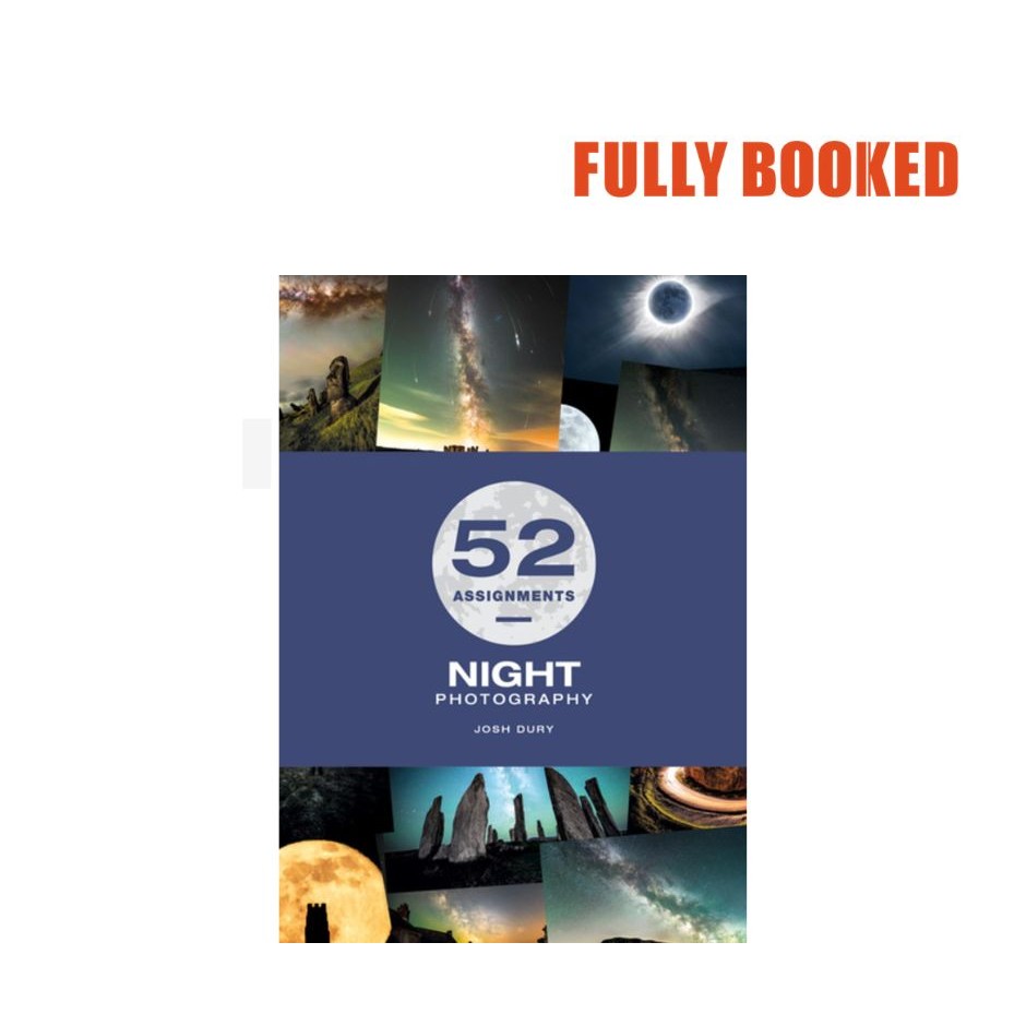 52 Assignments: Night Photography (Hardcover) by Josh Dury | Shopee ...