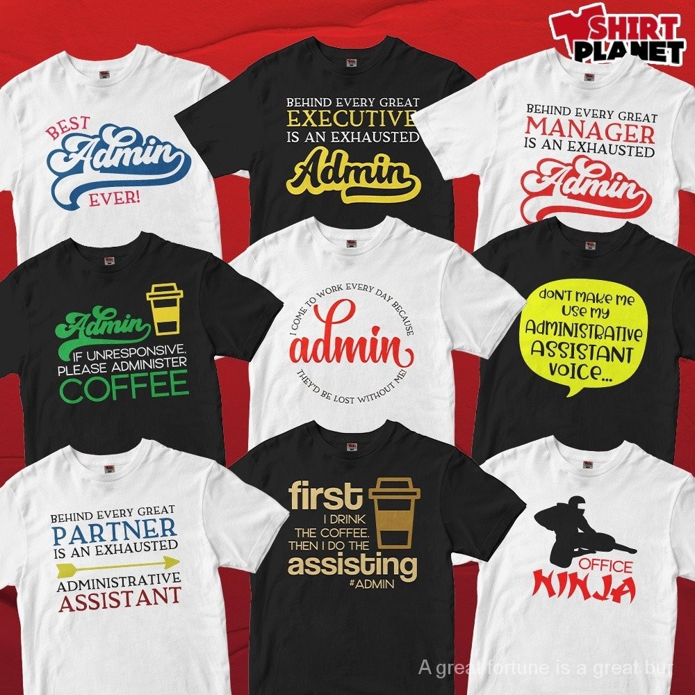 Custom Shirt Planet Admin T-Shirt Design Best Admin Ever, Behind Every ...