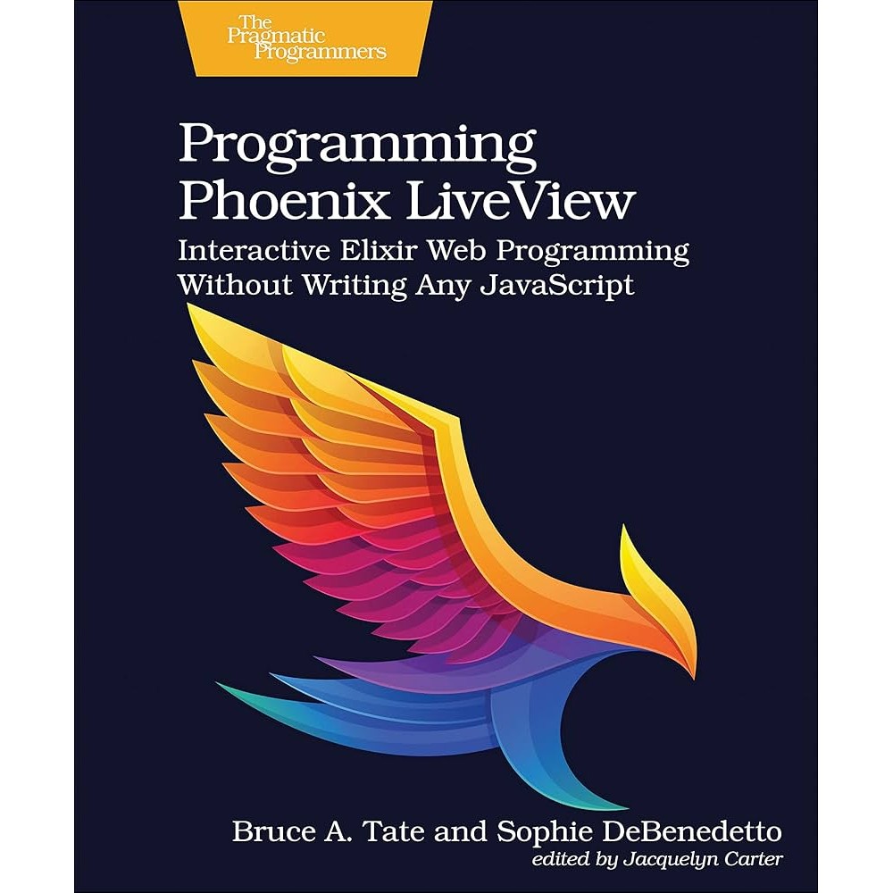 Phoenix LiveView Programming: Interactive Elixir Web Programming ...