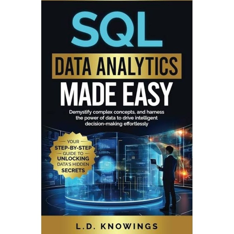 Sql data Analysis Made Easy: Your Step-by-Step Guide to Unlocking data ...