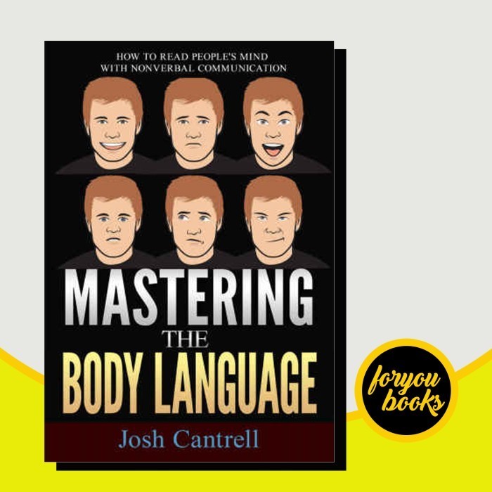 Mastering the Body Language: How to Read People Mind with Nonverbal ...