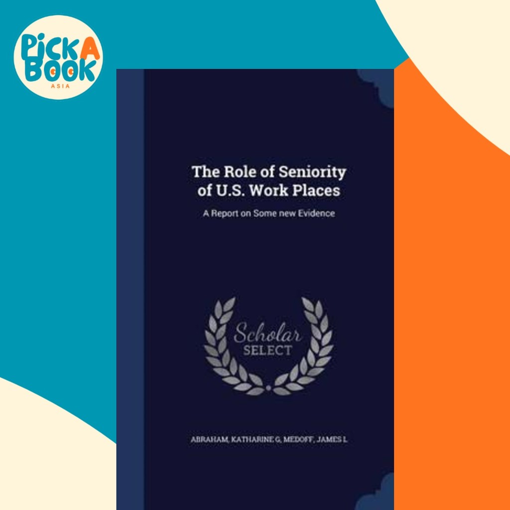 The Role of Seniority of U.S. Work Places : A Report on Some New ...