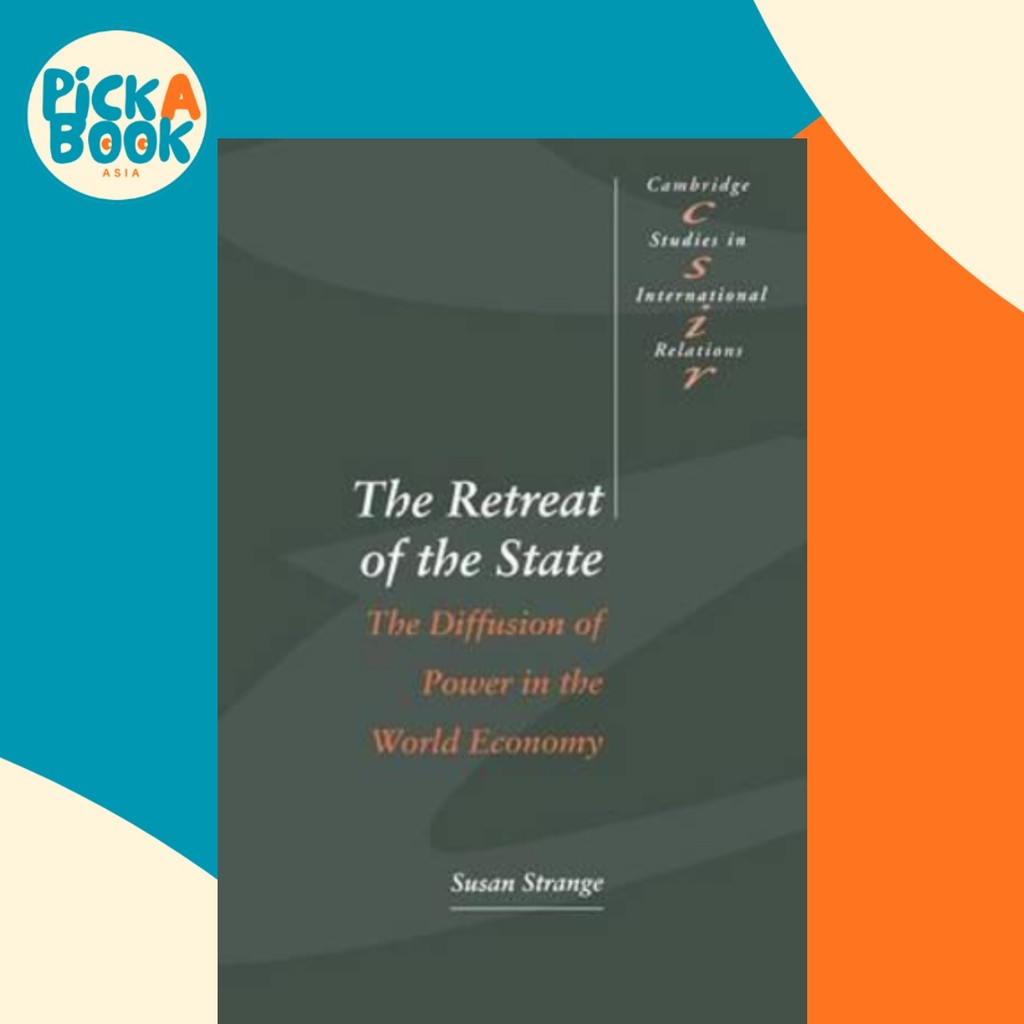 The Retreat of the State : The Diffusion of Power in the World Economy ...