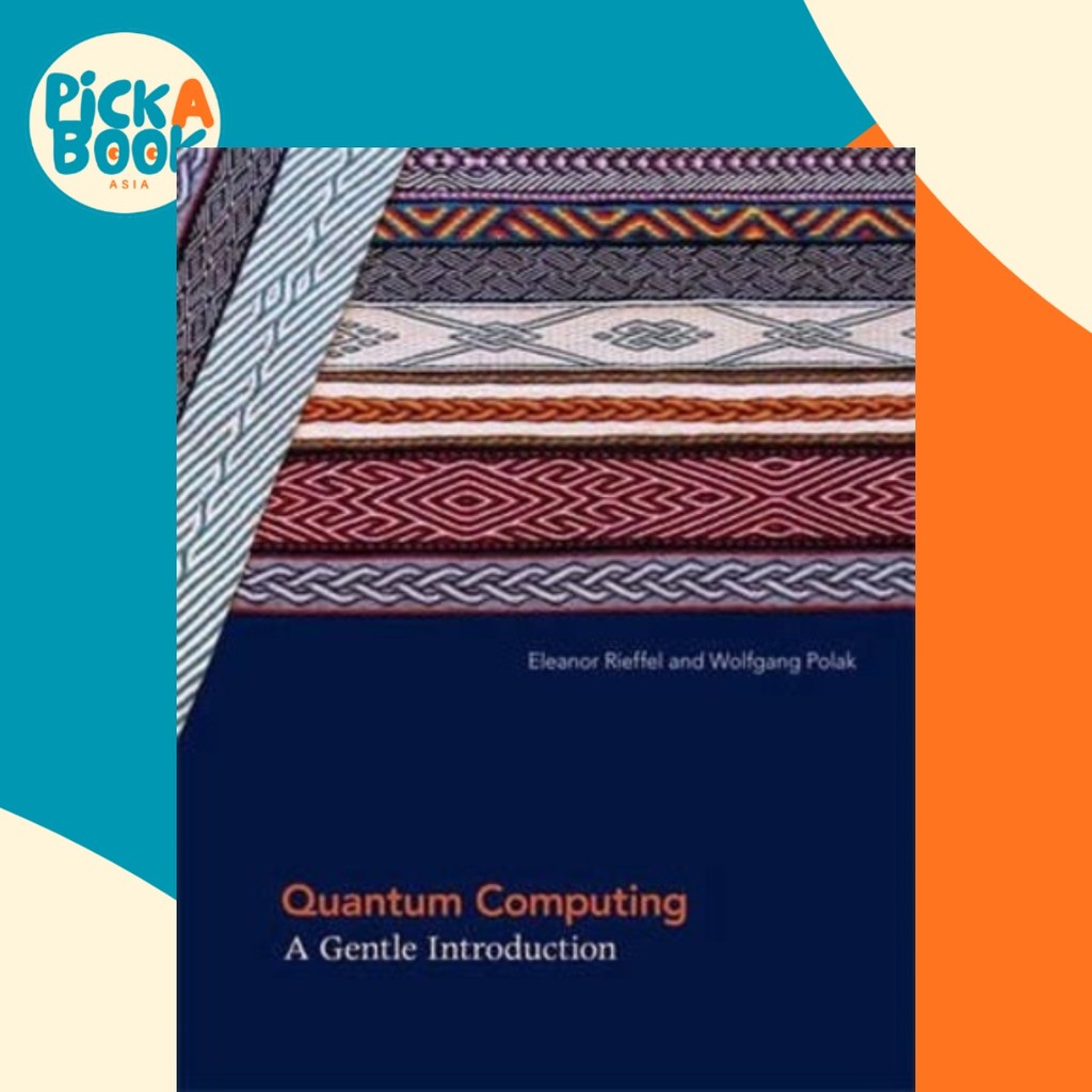 Quantum Computing : A Gentle Introduction by Eleanor G. Rieffel (US ...