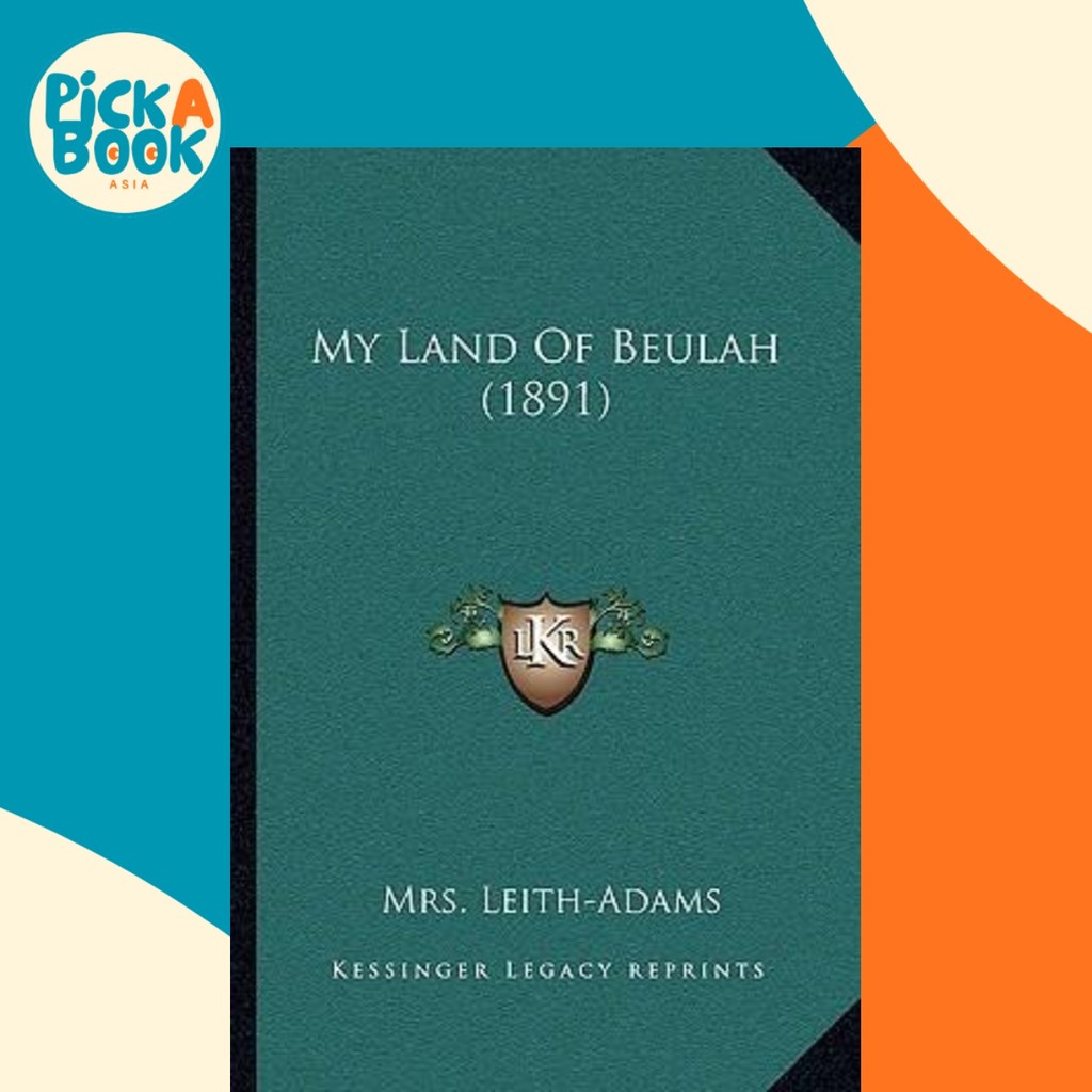 - My Land of Beulah (1891) by Mrs Leith-Adams (US edition, paperback ...