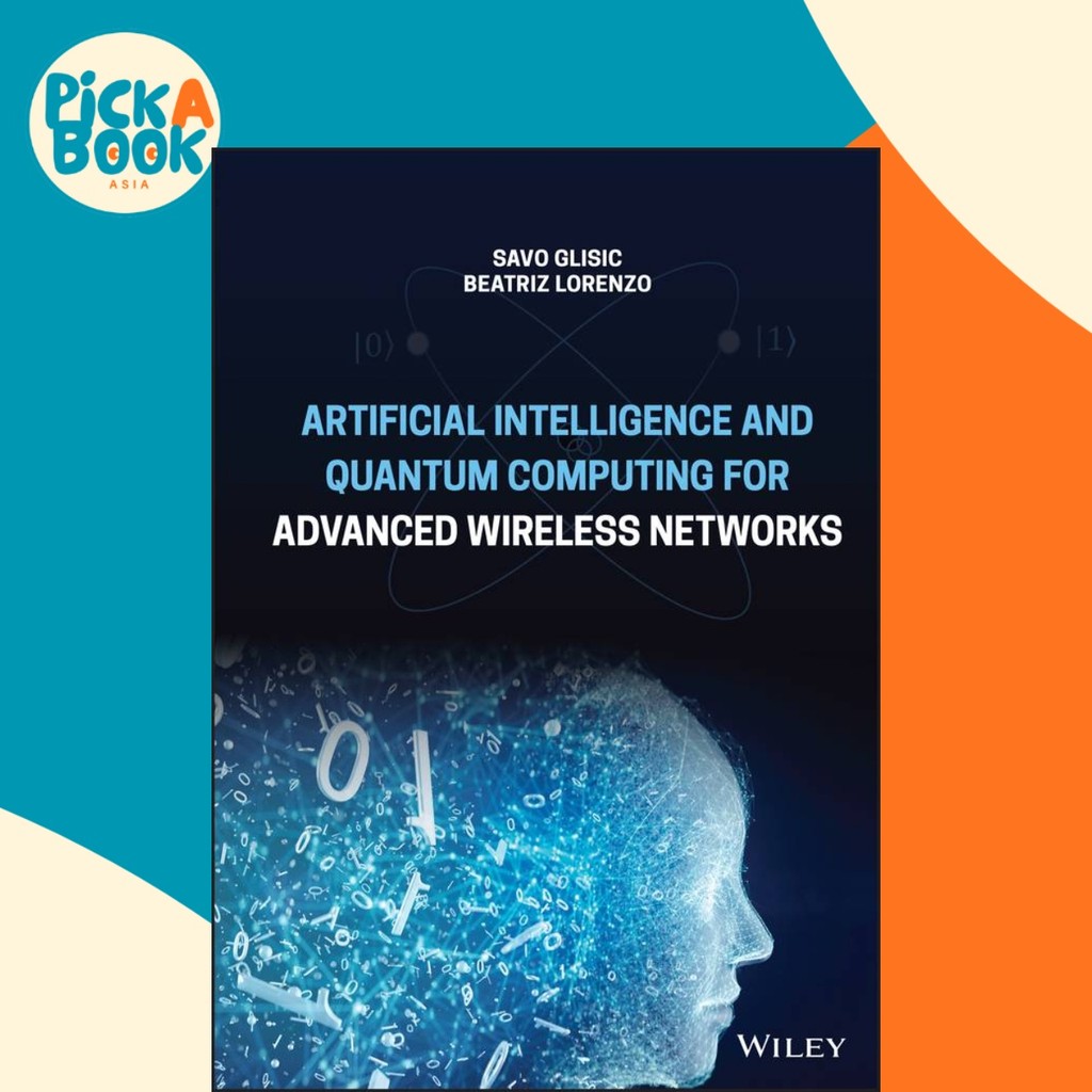 Artificial Intelligence and Quantum Computing for Advanced Wireless ...