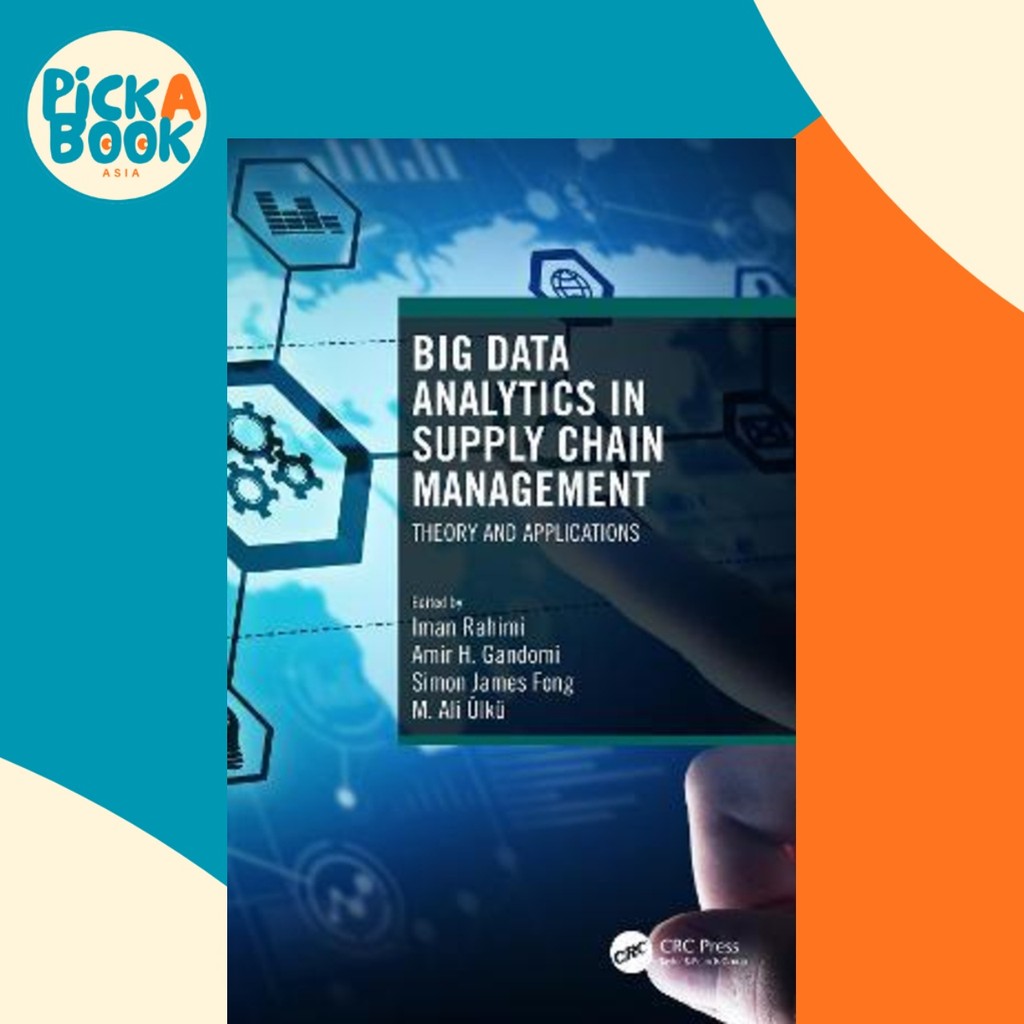 Big Data Analytics in Supply Chain Management : Theory and Applications ...